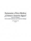 Eutanasia y Ética Médica ¿Crimen o muerte digna?