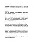 Objetivo: Poder identificar con claridad la estructura constitucional del estado mexicano, sus leyes y la relación en si ámbito internacional