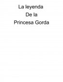 La leyenda De la Princesa Gorda