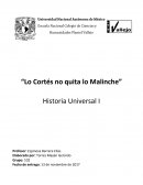 “Lo Cortés no quita lo Malinche” Historia Universal I