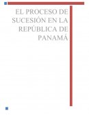 EL PROCESO DE SUCESIÓN EN LA REPÚBLICA DE PANAMÁ