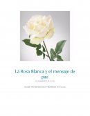 La Rosa blanca y el mensaje del paz