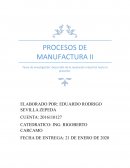 PROCESOS DE MANUFACTURA II Tarea de investigación: Desarrollo de la revolución industrial hasta el presente
