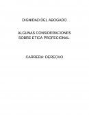 DIGNIDAD DEL ABOGADO ALGUNAS CONSIDERACIONES SOBRE ETICA PROFESIONAL