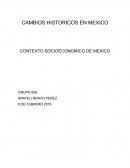 CAMBIOS HISTORICOS EN MEXICO CONTEXTO SOCIOECONOMICO DE MEXICO