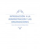INTRODUCCIÓN A LA ADMINISTRACION Y LAS ORGANIZACIONES