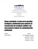 Como mejorar el medio ambiente mediante la recoleccion de residuos solidos